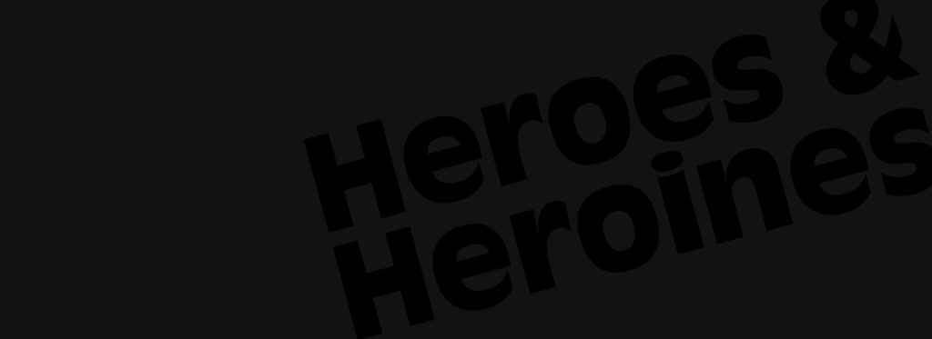 Heroes and Heroines